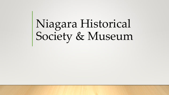 niagara historical society museum what do we do for the