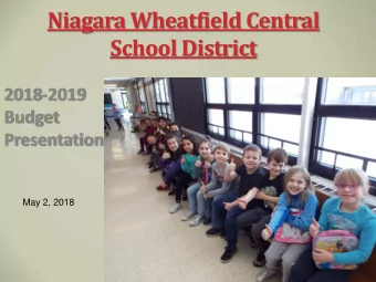 Niagara Wheatfield Central  School District  2018-2019  Budget  Presentation  May 2, 2018