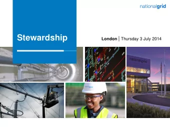 Stewardship London | Thursday 3 July 2014  Cautionary statement  This presentation contains certain