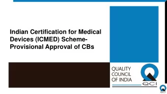 Indian Certification for Medical  Devices (ICMED) Scheme-  Provisional Approval of CBs  QUALI  LITY