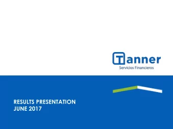 RESULTS PRESENTATION  JUNE 2017  HIGHLIGHTS  1H16  1H17  YoY NET LOANS (1)  $ 733,174  $ 829,942