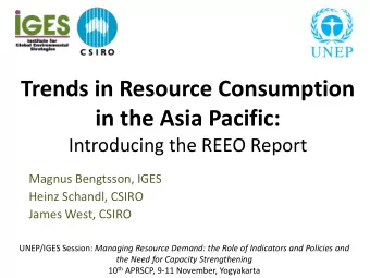 Trends in Resource Consumption in the Asia Pacific:  Introducing the REEO Report  Magnus Bengtsson,
