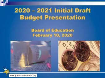 2020  2021 Initial Draft  Budget Presentation  Board of Education  February 10, 2020
