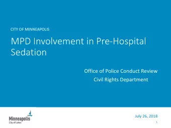 MPD Involvement in Pre-Hospital  Sedation  Office of Police Conduct Review  Civil Rights Department