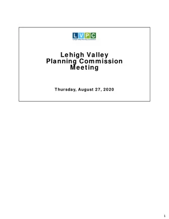 Lehigh Valley  Planning Commission  Meeting  Thursday, August 27, 2020  1  Virtual Meeting Protocol
