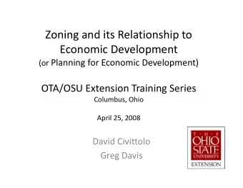 Zoning and its Relationship to Zoning and its Relationship to Economic Development (or Planning for