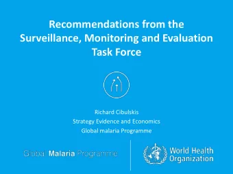 Surveillance, Monitoring and Evaluation  Task Force  Richard Cibulskis  Strategy Evidence and
