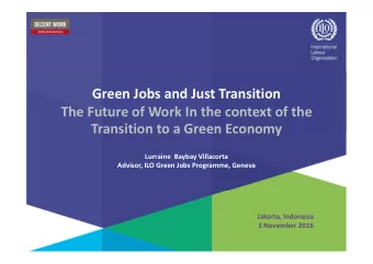 Green Jobs and Just Transition  The Future of Work In the context of the  Transition to a Green