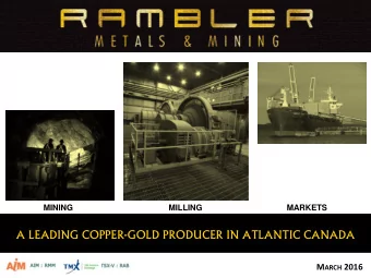 A LEADING COPPER-GOLD PRODUCER IN ATLANTIC CANADA M ARCH 2016 F ORWARD L OOKING S TATEMENTS