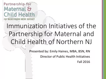 Immunization Initiatives of the  Partnership for Maternal and  Child Health of Northern NJ