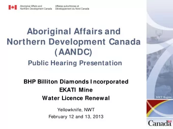 Aboriginal Affairs and  Northern Development Canada  (AANDC)  Public Hearing Presentation  BHP