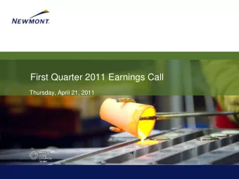First Quarter 2011 Earnings Call  Thursday, April 21, 2011  Cautionary Statement This presentation