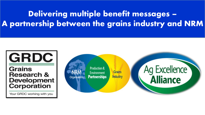 a partnership between the grains industry and nrm