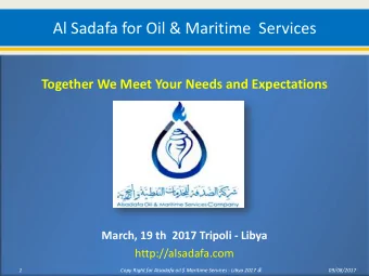 Al Sadafa for Oil &amp; Maritime  Services  Together We Meet Your Needs and Expectations  March, 19