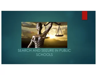 SEARCH AND SEIZURE IN PUBLIC  SCHOOLS  United States Constitution  Amendments u Fourth Amendment