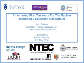 Technology Education Consortium  John Roberts  School of Physics and Astronomy  The University of