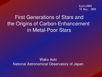 First Generations of Stars and  the Origins of Carbon-Enhancement  in Metal-Poor Stars  Wako Aoki