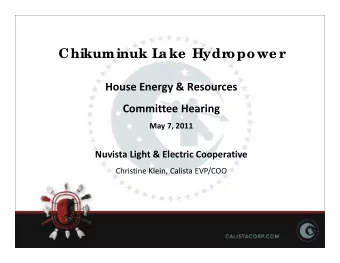 Chikuminuk L  a ke  Hydr  opowe r House Energy &amp; Resources Committee Hearing May 7, 2011