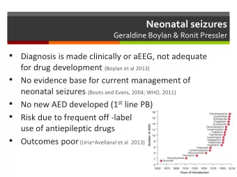 for drug development (Boylan et al 2013)  No evidence base for current management of