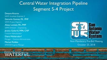 Central Water Integration Pipeline  Segment 5-4 Project  Denyce Alcorta  SAWS Graduate Engineer II