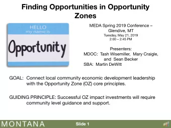 Finding Opportunities in Opportunity  Zones  MEDA Spring 2019 Conference   Glendive, MT