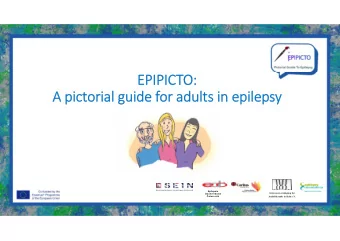 EPIP  EPIPICT ICTO: A pict  pictorial orial guide guide fo for adults adults in in epilep  epilepsy