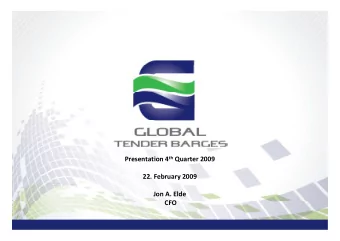 Presentation 4 th Quarter 2009  22 F b 22. February 2009  2009 Jon A. Elde  CFO CFO  1 Highlights