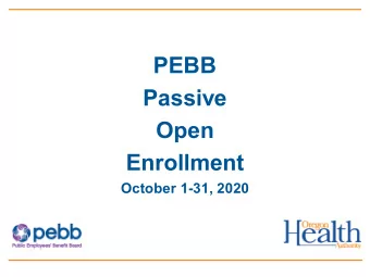 PEBB  Passive  Open  Enrollment  October 1-31, 2020  Place Y  our Logo Here - Align Center  Webinar