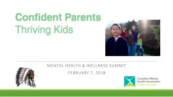 FEBRUARY 7, 2018  Agenda Overview of Confident Parents: Thriving Kids  Tara Wolff  Who are
