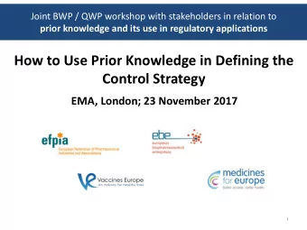 Control Strategy EMA, London; 23 November 2017  1  EMA Prior Knowledge Workshop Case Study: