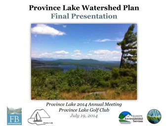 Final Presentation  Province Lake 2014 Annual Meeting  Province Lake Golf Club  July 19, 2014