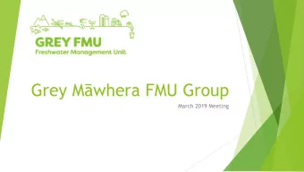Grey Mwhera FMU Group  March 2019 Meeting  Meeting Agenda  Recap on process so far