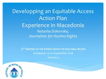 Developping an Equitable Access  Action Plan  Experience in Macedonia  Natasha Dokovska,