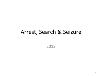 Arrest, Search &amp; Seizure  2013  1  REVIEW OF THE UNDERLYING CONCEPTS  2 Standing  If a