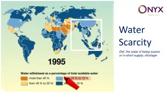 Water  Scarcity  Def: the state of being scarce or in short supply; shortage  Water  Scarcity  Def: