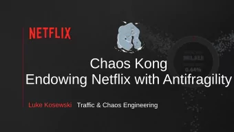 Chaos Kong  Endowing Netflix with Antifragility  Luke Kosewski  Traffic &amp; Chaos Engineering