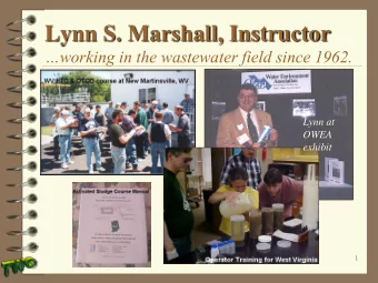 Lynn S. Marshall, Instructor  working in the wastewater field since 1962.  Lynn at  OWEA