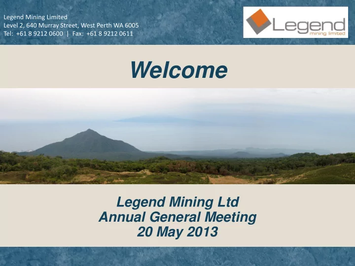 legend mining ltd annual general meeting 20 may 2013 this