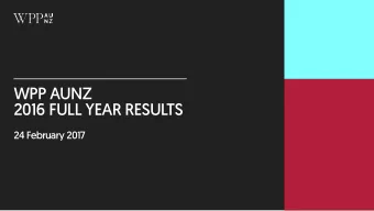 WPP AUNZ  2016 FULL YEAR RESULTS  24 February 2017  WPP AUNZ Limited  Merger with WPP effective 4