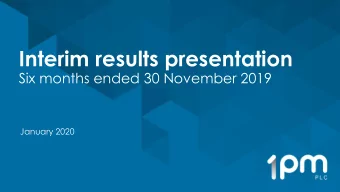 Interim results presentation  Six months ended 30 November 2019  January 2020  Who we are and what