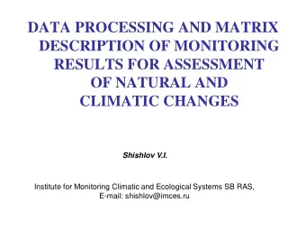 DATA PROCESSING AND MATRIX  DESCRIPTION OF MONITORING  RESULTS FOR ASSESSMENT  OF NATURAL AND