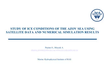 STUDY OF ICE CONDITIONS OF THE AZOV SEA USING  SATELLITE DATA AND NUMERICAL SIMULATION RESULTS