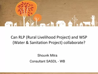 Can RLP (Rural Livelihood Project) and WSP  (Water &amp; Sanitation Project) collaborate?  Shouvik
