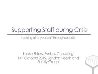 Supporting Staff during Crisis  Looking after your staff throughout crisis  Louise Elstow, Fynbos