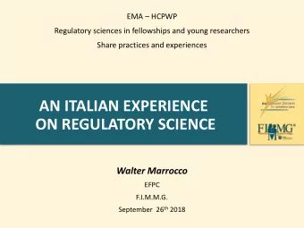AN ITALIAN EXPERIENCE  ON REGULATORY SCIENCE  Walter Marrocco  EFPC  F.I.M.M.G. September  26 th