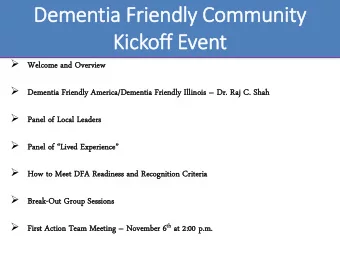 Dem  Dementi  tia Frien  endly  y Community  y  Kickoff  ff E  Event  Wel  elco  come and O