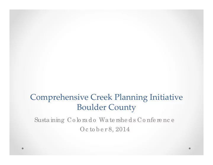 comprehensive creek planning initiative boulder county