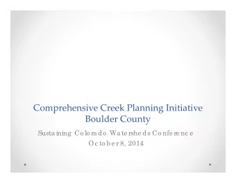 Comprehensive Creek Planning Initiative Boulder County  Susta ining  Co lo ra do  Wa te rshe ds Co