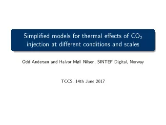 injection at different conditions and scales  Odd Andersen and Halvor Mll Nilsen, SINTEF Digital,