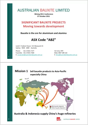 AUSTRALIAN BAUXITE LIMITED Mining 2011 Conference 27 October 2011 SIGNIFICANT BAUXITE PROJECTS